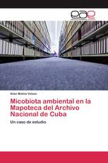 Micobiota ambiental en la Mapoteca del Archivo Nacional de Cuba