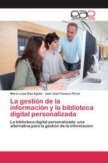 La gestión de la información y la biblioteca digital personalizada