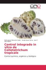 Control integrado in vitro de Colletotrichum tropicale