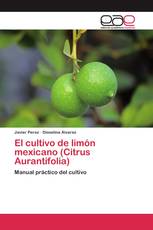 El cultivo de limón mexicano (Citrus Aurantifolia)