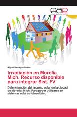 Irradiación en Morelia Mich. Recurso disponible para integrar Sist. FV