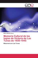 Memoria Cultural de las logias de Victoria de Las Tunas de 1930-1945