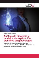 Análisis de hipótesis y modelos de explicación científica en ginecología