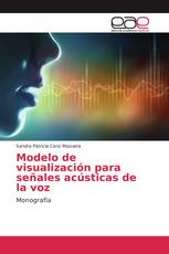 Modelo de visualización para señales acústicas de la voz