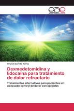 Dexmedetomidina y lidocaína para tratamiento de dolor refractario