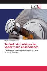Tratado de turbinas de vapor y sus aplicaciones