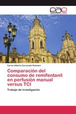 Comparación del consumo de remifentanil en perfusión manual versus TCI