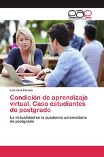 Condición de aprendizaje virtual. Caso estudiantes de postgrado