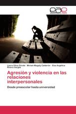 Agresión y violencia en las relaciones interpersonales