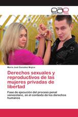 Derechos sexuales y reproductivos de las mujeres privadas de libertad