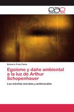 Egoísmo y daño ambiental a la luz de Arthur Schopenhauer