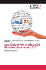 Las lógicas de producción hipermedia y la web 2.0