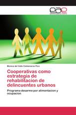 Cooperativas como estrategia de rehabilitacion de delincuentes urbanos