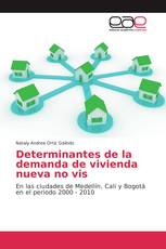 Determinantes de la demanda de vivienda nueva no vis