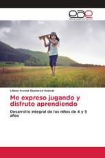 Me expreso jugando y disfruto aprendiendo