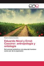 Eduardo Nicol y Ernst Cassirer: antropología y ontología