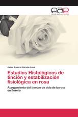 Estudios Histológicos de tinción y estabilización fisiológica en rosa