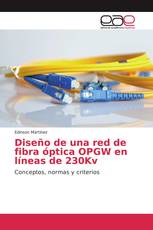 Diseño de una red de fibra óptica OPGW en líneas de 230Kv