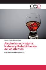 Alcoholismo: Historia Natural y Rehabilitación de los Afectos