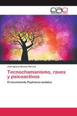 Tecnochamanismo, raves y psicoactivos