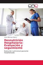 Desnutrición Hospitalaria: Evaluación y seguimiento