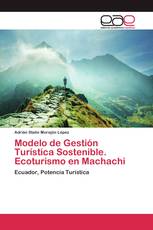 Modelo de Gestión Turística Sostenible. Ecoturismo en Machachi