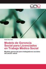 Modelo de Gerencia Social para Licenciados en Trabajo Médico Social