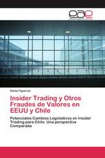 Insider Trading y Otros Fraudes de Valores en EEUU y Chile