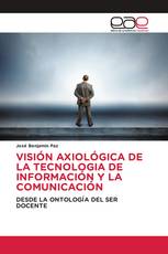 VISIÓN AXIOLÓGICA DE LA TECNOLOGIA DE INFORMACIÓN Y LA COMUNICACIÓN