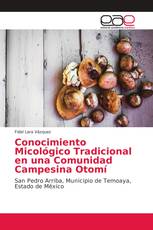 Conocimiento Micológico Tradicional en una Comunidad Campesina Otomí