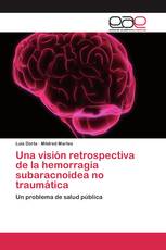 Una visión retrospectiva de la hemorragia subaracnoidea no traumática