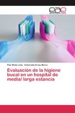 Evaluación de la higiene bucal en un hospital de media/ larga estancia