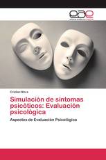 Simulación de síntomas psicóticos: Evaluación psicológica