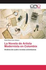 La Novela de Artista Modernista en Colombia