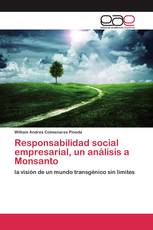 Responsabilidad social empresarial, un análisis a Monsanto