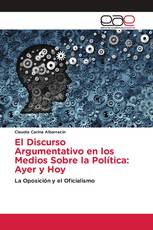 El Discurso Argumentativo en los Medios Sobre la Política: Ayer y Hoy