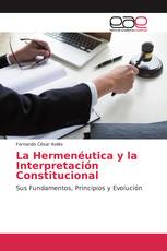 La Hermenéutica y la Interpretación Constitucional