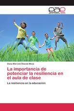 La importancia de potenciar la resiliencia en el aula de clase