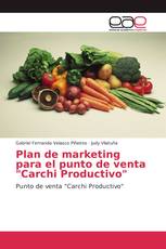 Plan de marketing para el punto de venta "Carchi Productivo"