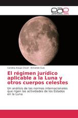 El régimen jurídico aplicable a la Luna y otros cuerpos celestes
