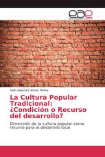 La Cultura Popular Tradicional: ¿Condición o Recurso del desarrollo?