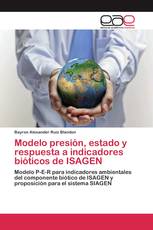 Modelo presión, estado y respuesta a indicadores bióticos de ISAGEN