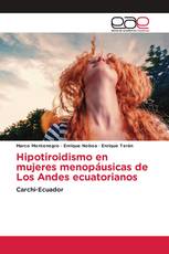 Hipotiroidismo en mujeres menopáusicas de Los Andes ecuatorianos