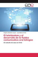 El teletándem y el desarrollo de la fluidez comunicativa oral bilingüe