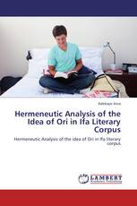 Hermeneutic Analysis of the Idea of Ori in Ifa Literary Corpus