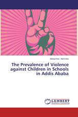 The Prevalence of Violence against Children in Schools in Addis Ababa