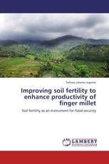 Improving soil fertility to enhance productivity of finger millet