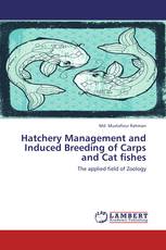 Hatchery Management and Induced Breeding of Carps and Cat fishes