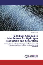 Palladium Composite Membranes for Hydrogen Production and Separation