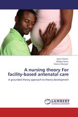 A nursing theory For facility-based antenatal care